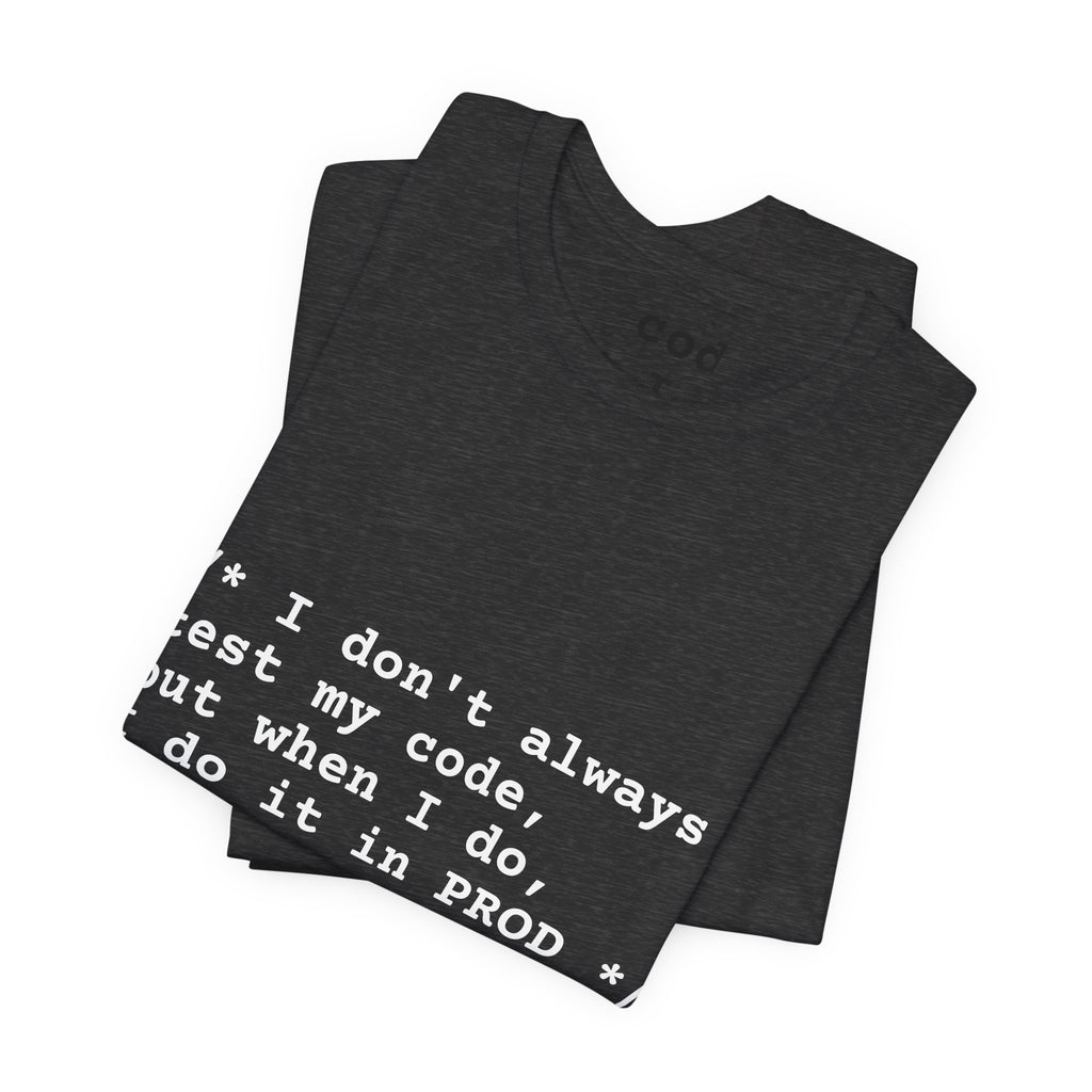 "The Confession Tee: / I do it in PROD /"