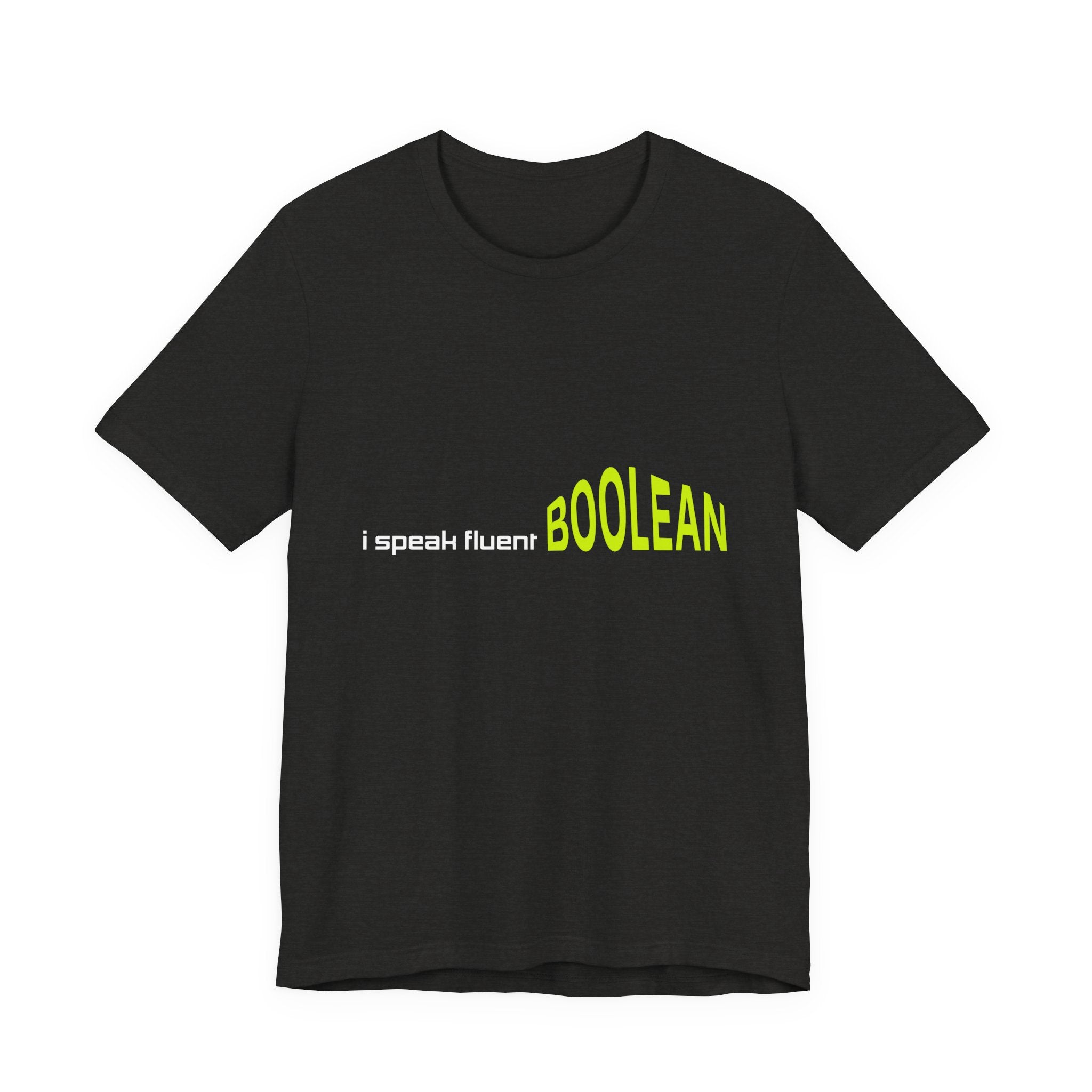 Boolean Programming T-Shirt — "I Speak Fluent BOOLEAN" Tech Tee