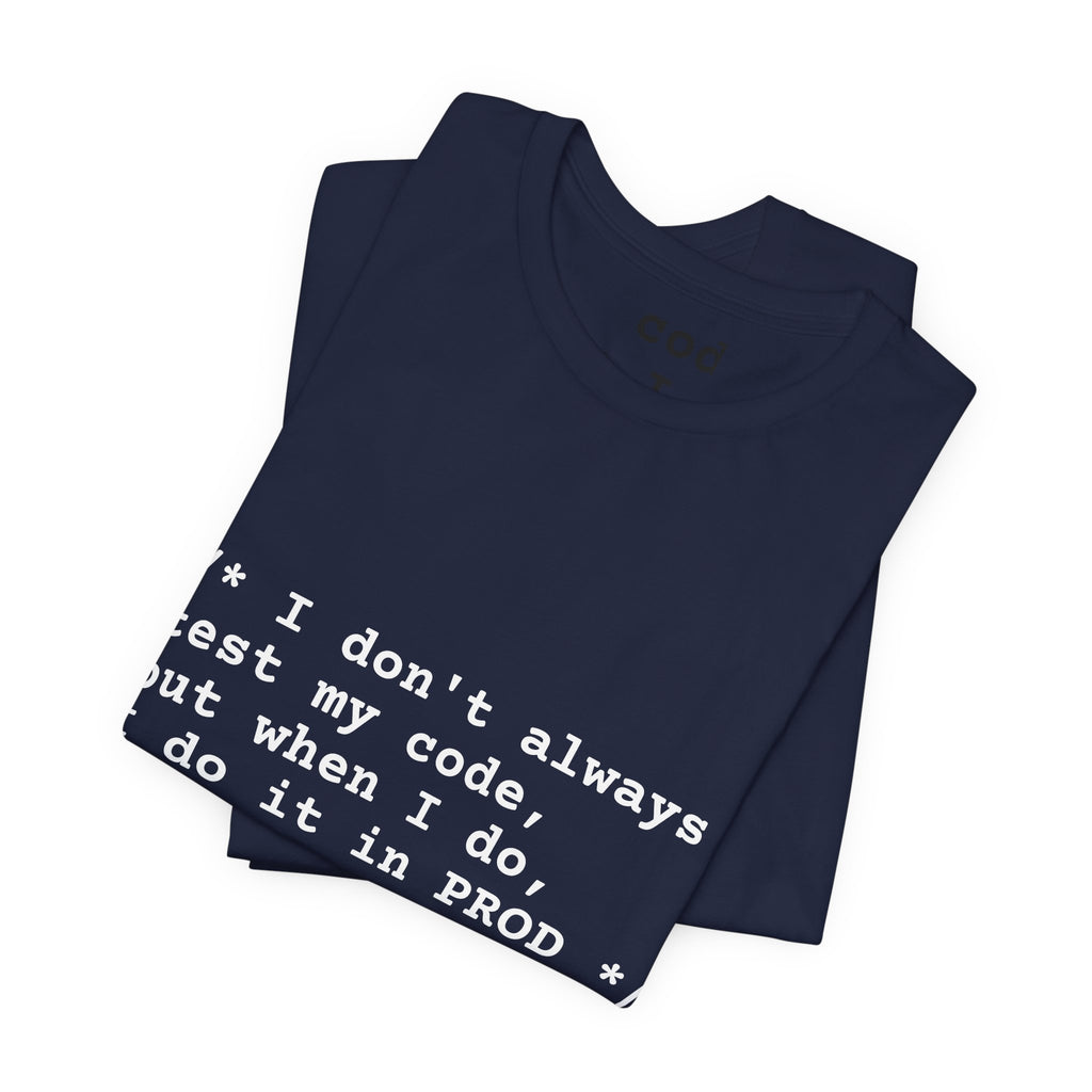 "The Confession Tee: / I do it in PROD /"