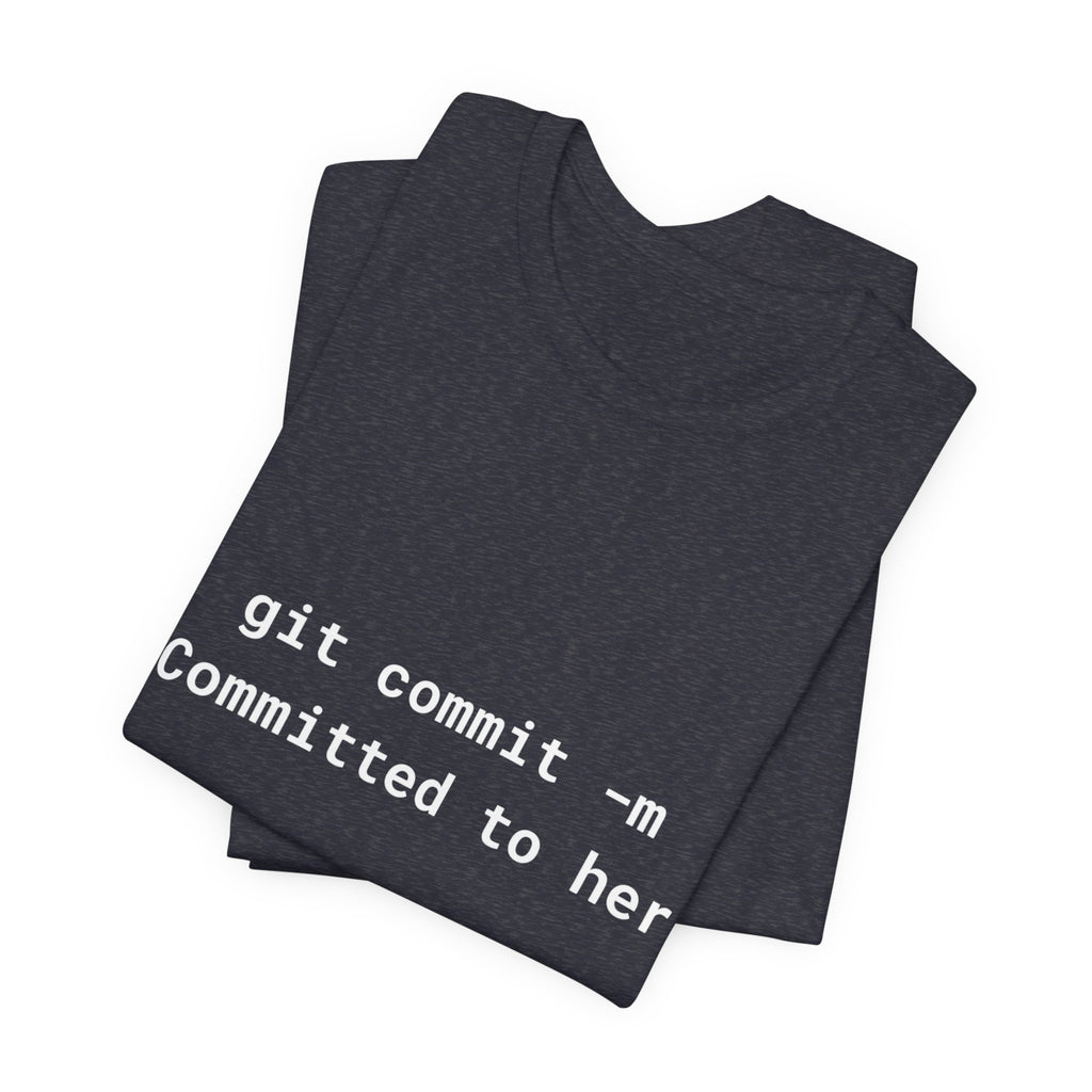 The "git commit" Developer Tee - Committed to Her