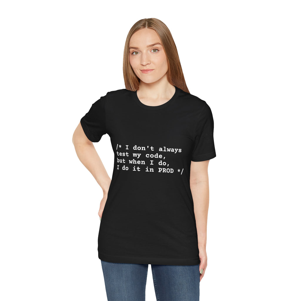 "The Confession Tee: / I do it in PROD /"