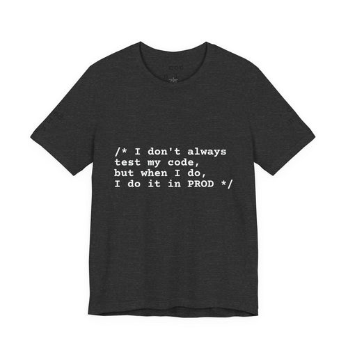 "The Confession Tee: / I do it in PROD /"