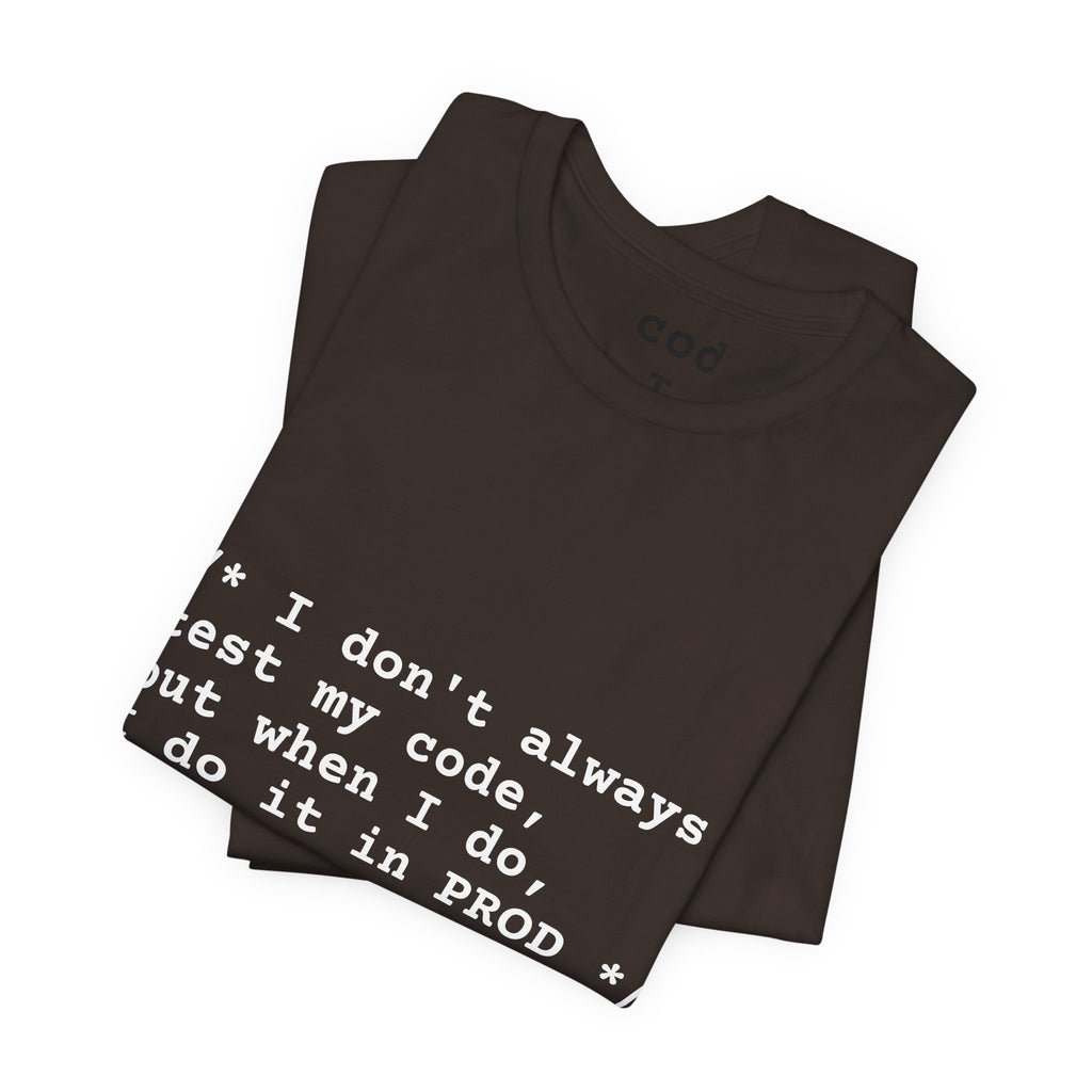 "The Confession Tee: / I do it in PROD /"