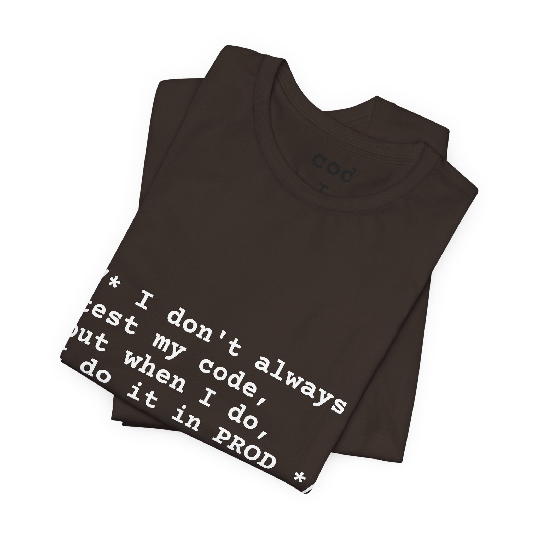"The Confession Tee: / I do it in PROD /"