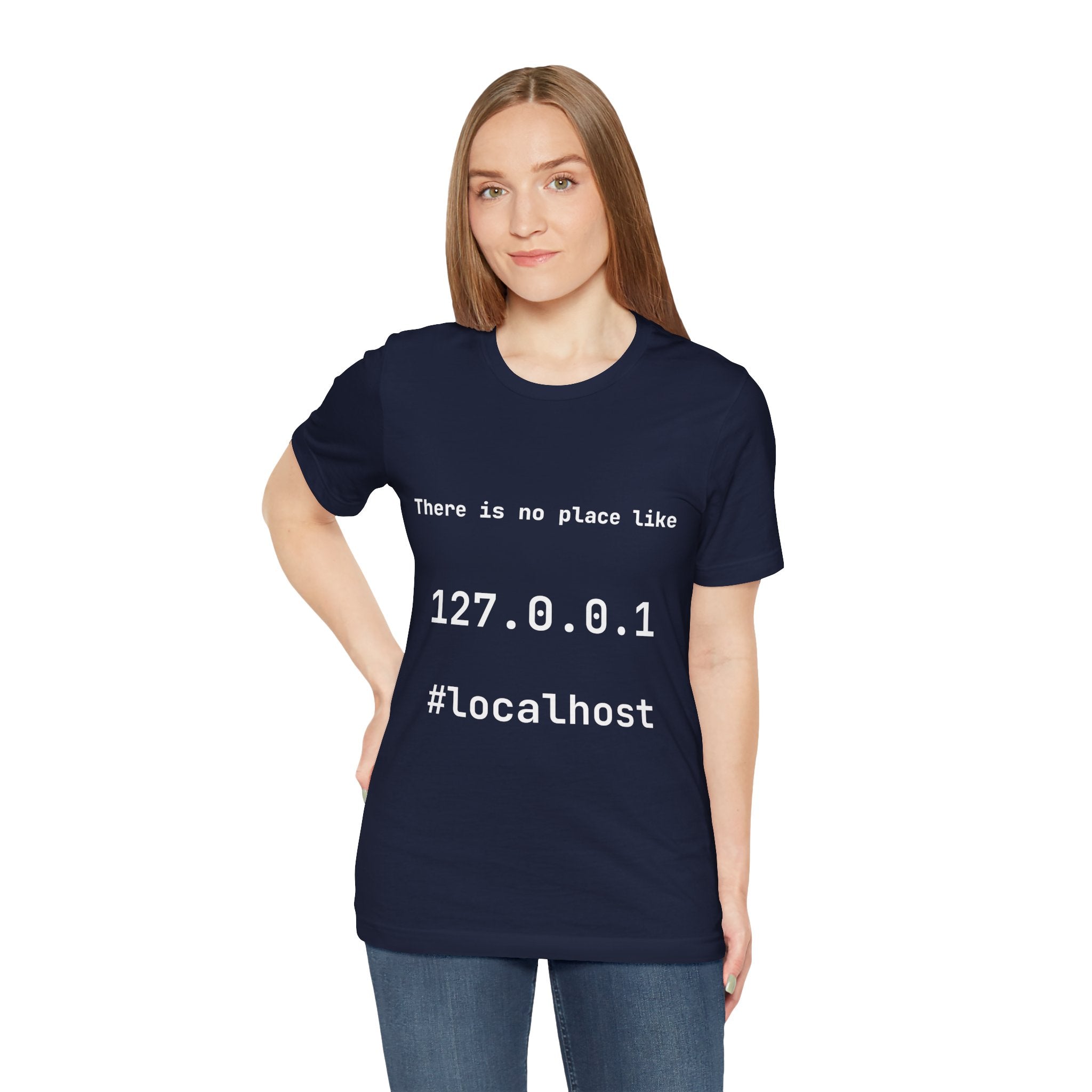 There Is No Place Like 127.0.0.1 T-Shirt
