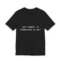 The "git commit" Developer Tee - Committed to Her