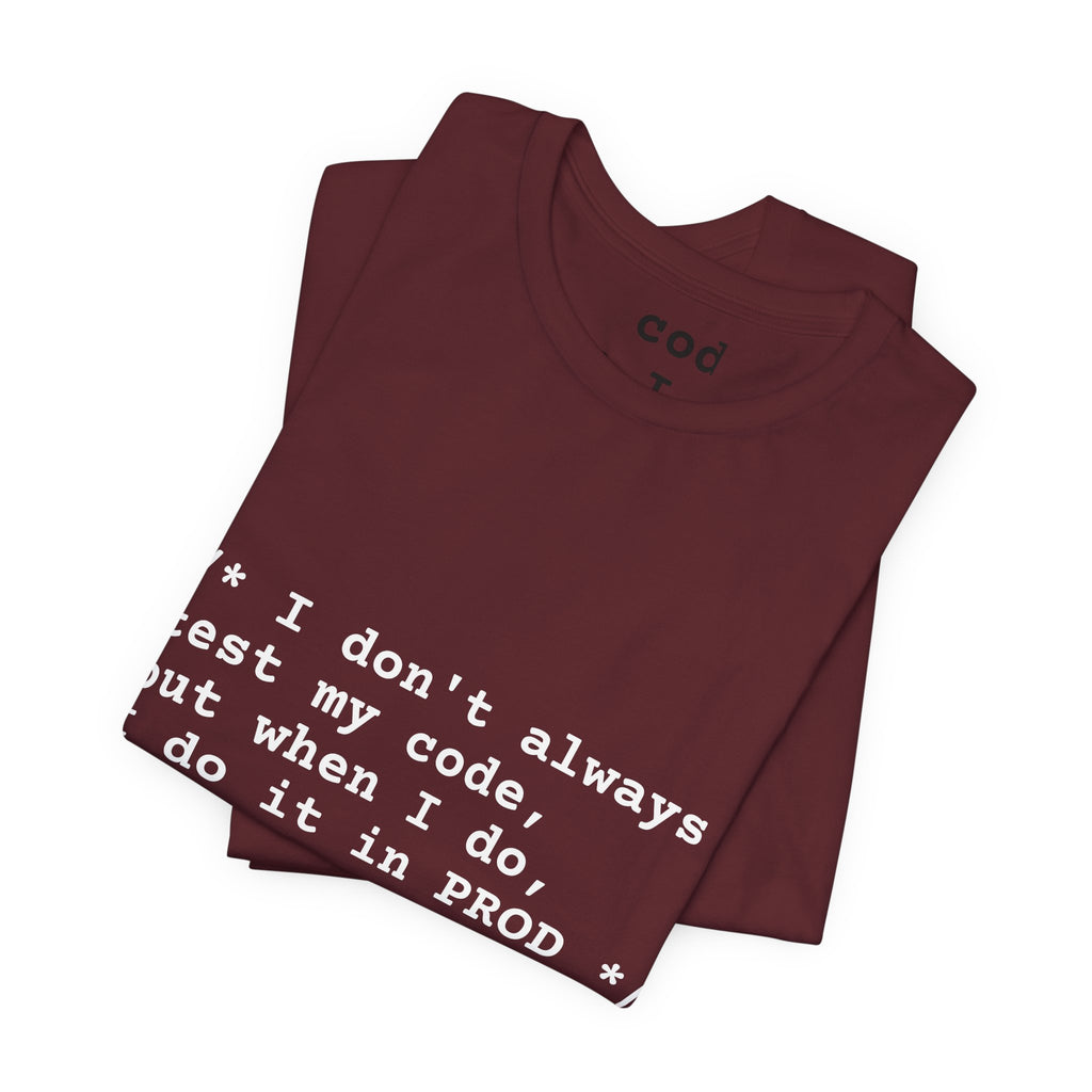 "The Confession Tee: / I do it in PROD /"