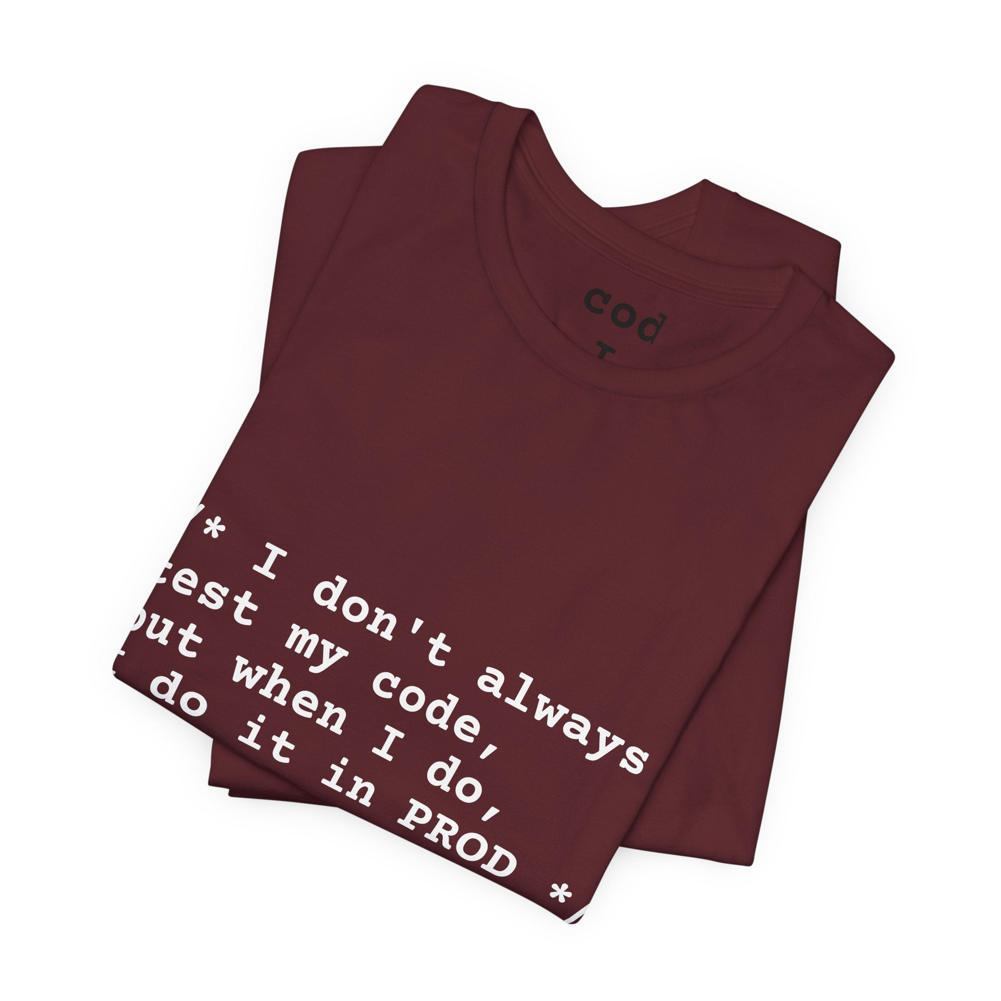"The Confession Tee: / I do it in PROD /"