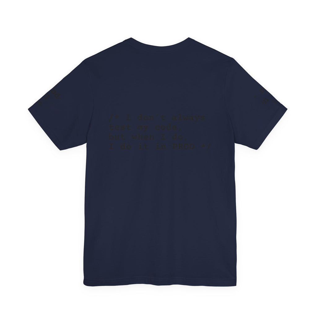 "The Confession Tee: / I do it in PROD /"