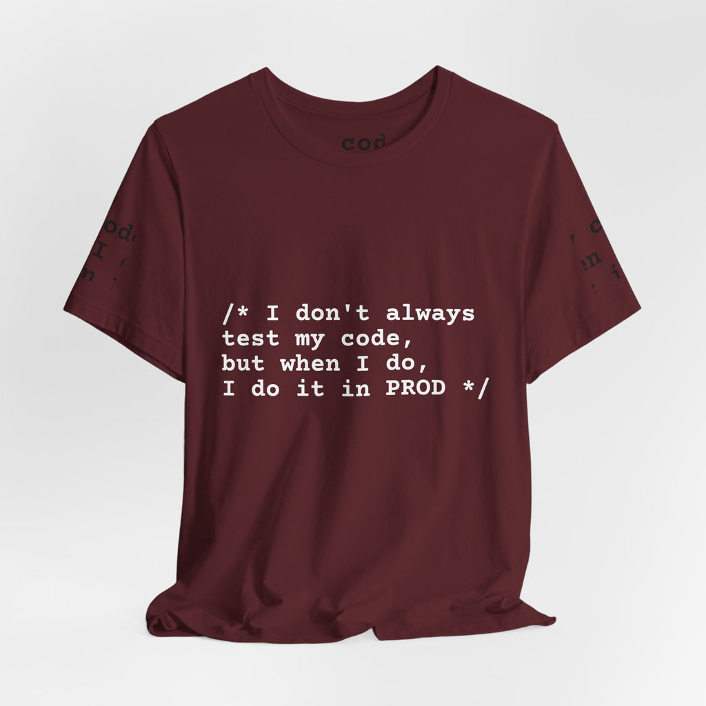 "The Confession Tee: / I do it in PROD /"