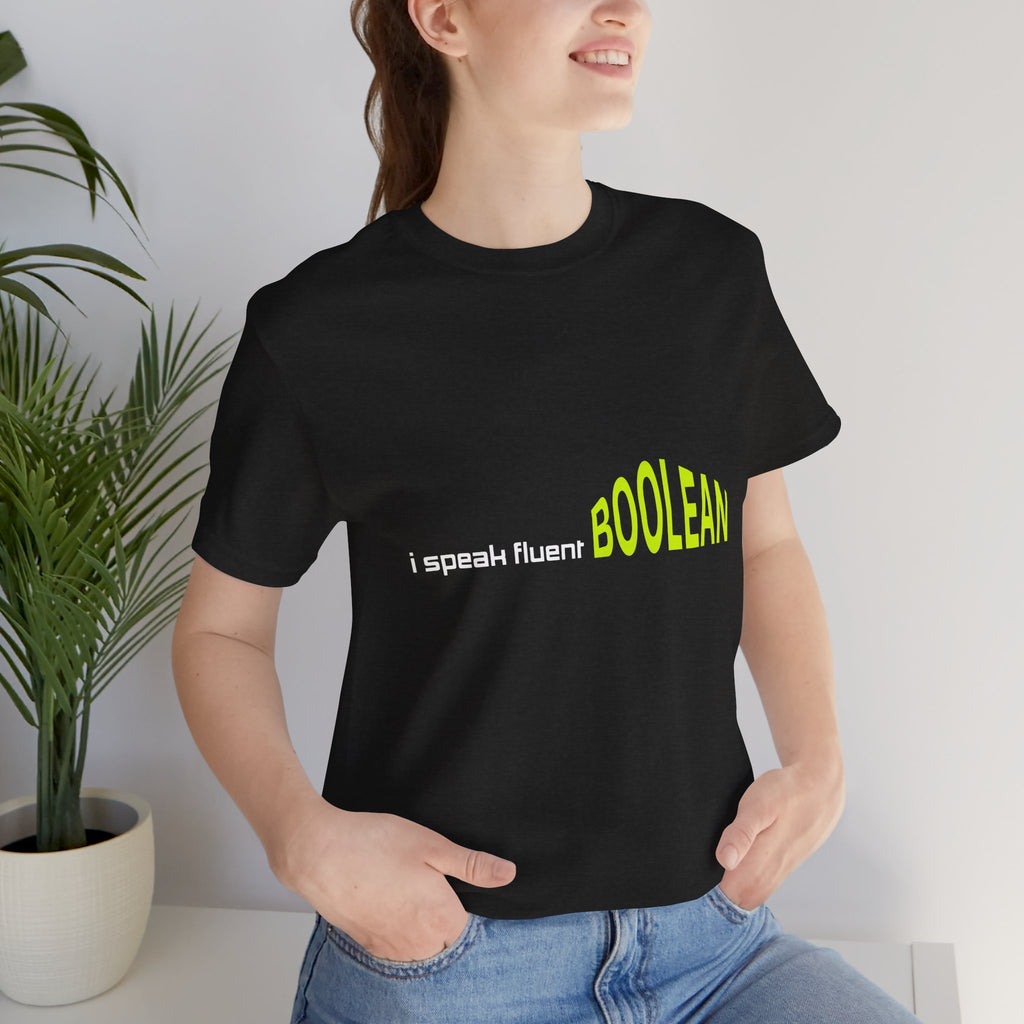 Boolean Programming T-Shirt — "I Speak Fluent BOOLEAN" Tech Tee